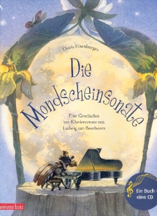 Die Mondscheinsonate (+CD) musikalisches Bilderbuch zur Musik von Ludwig van Beethoven