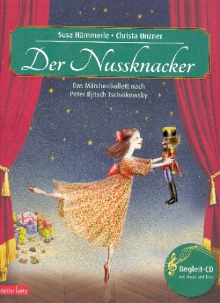 Der Nussknacker (+CD) ein musikalisches Bilderbuch (Neuauflage 2017)
