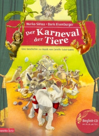 Der Karneval der Tiere (+CD) Eine Geschichte zur Musik von Camille Saint-Saens