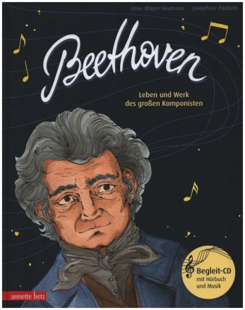Beethoven - Leben und Werk des groen Komponisten (+CD) Ein musikalisches Bilderbuch gebunden