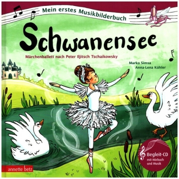 Schwanensee (+CD) ein musikalisches Bilderbuch