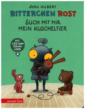 Ritterchen Rost - Such mit mir mein Kuscheltier (+Online Audio) ein musikalisches Bilderbuch
