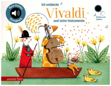 Ich entdecke Vivaldi und seine Instrumente ein musikalisches Bilderbuch Soundbuch
