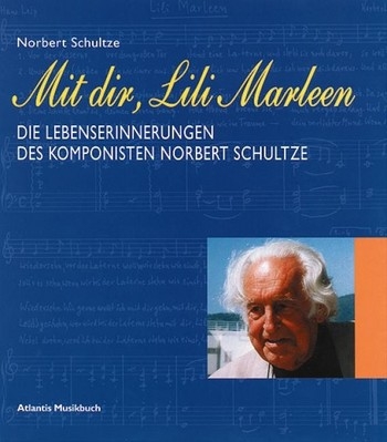 Mit dir, Lili Marleen Eine Autobiogrpahie