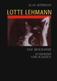 Jefferson, Alan LOTTE LEHMANN  EINE BIOGRAPHIE  Hardcover