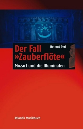 Der Fall Zauberflte Mozart und die Illuminaten