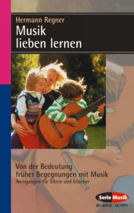 Musik lieben lernen Von der Bedeutung frher Begegnungen mit Musik