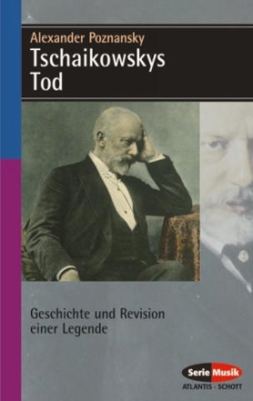 Tschaikowskys Tod Geschichte und Revision einer Legende