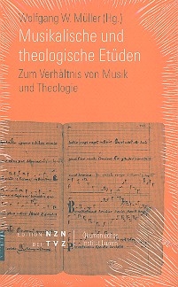 Musikalische und theologische Etden Zum Verhltnis von Musik und Theologie