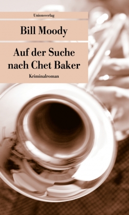 Auf der Suche nach Chet Baker  Kriminalroman