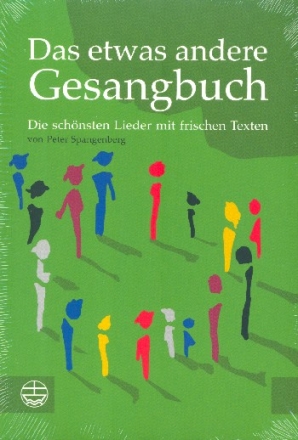 Das etwas andere Gesangbuch Die schnsten Lieder mit frischen Texten