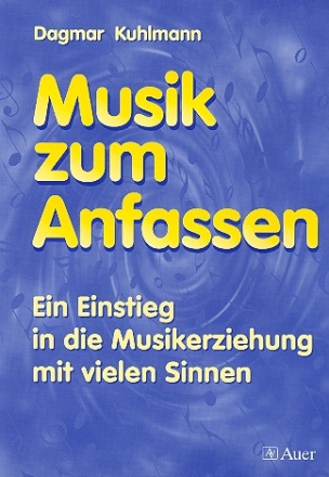 Musik zum Anfassen Einstieg in die Musikerziehung mit vielen Sinnen