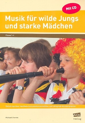 Musik fr wilde Jungs und starke Mdchen (+CD-ROM)