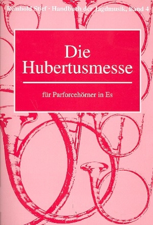 Handbuch der Jagdmusik Band 4 - Die Hubertusmesse fr Parforcehrner in Es