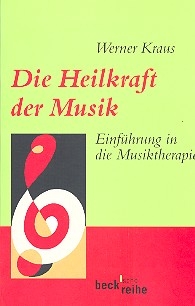 Die Heilkraft der Musik Einfhrung in die Musiktherapie