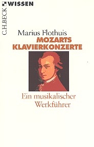 Mozarts Klavierkonzerte Ein musikalischer Werkfhrer