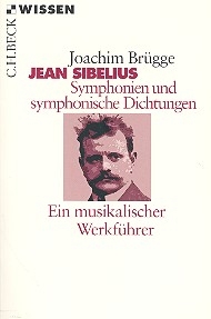 Jean Sibelius - Symphonien und symphonische Dichtungen Ein musikalischer Werkfhrer