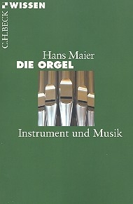 Die Orgel Instrument und Musik