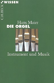 Die Orgel Instrument und Musik
