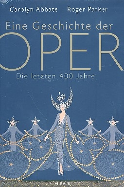 Eine Geschichte der Oper die letzten 400 Jahre