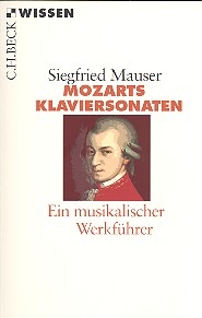 Mozarts Klaviersonaten Ein musikalischer Werkfhrer