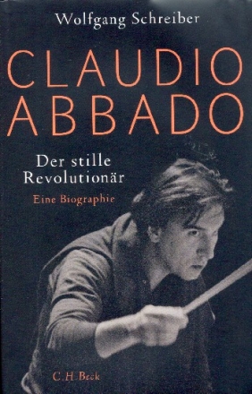 Claudio Abbado Der stille Revolutionr gebunden