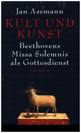 Kult und Kunst Beethovens Missa Solemnis als Gottesdienst gebunden