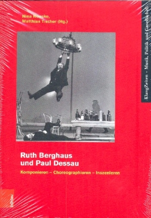 Ruth Berghaus und Paul Dessau - Komponieren - Choreographieren - Inszenieren
