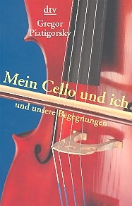 Mein Cello und ich und unsere Begegnungen 