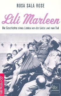 Lili Marleen (+CD) die Geschichte eines Liedes von der Liebe und vom Tod