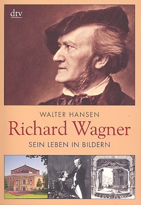 Richard Wagner Sein Leben in Bildern