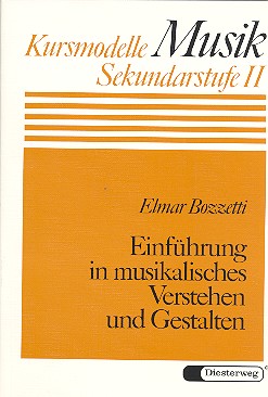 Einfhrung in musikalisches Verstehen und Gestalten