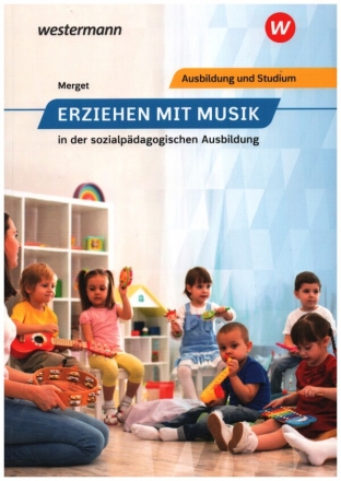 Erziehen mit Musik in der sozialpdagogischen Ausbildung 5. Auflage