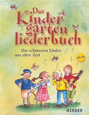 Das Kindergartenliederbuch Die schnsten Lieder aus alter Zeit