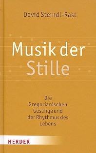 Musik der Stille Die Gregorianischen Gesnge und der Rhythmus des Lebens gebunden