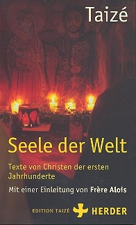 Taiz - Seele der Welt Texte von Christen der ersten Jahrhunderte