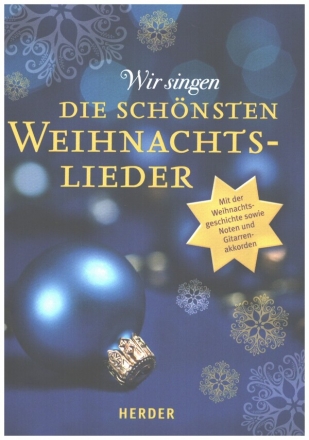 Wir singen die schnsten Weihnachtslieder  Liederbuch Melodie/Texte/Akkorde