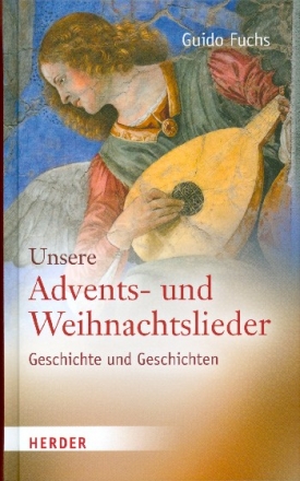 Unsere Advents- und Weihnachtslieder Geschichte und Geschichten