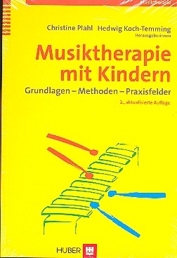 Musiktherapie mit Kindern Grundlagen - Methoden - Praxisfelder Neuausgabe 2008