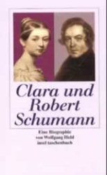 Clara und Robert Schumann Biographie
