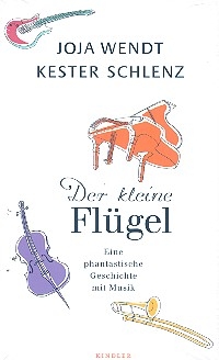 Der kleine Flgel ein biographisches Mrchen ber Musik  gebunden