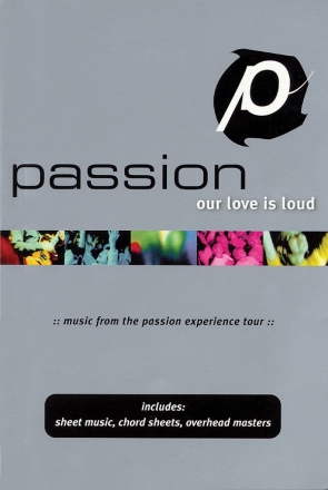 Passion - Our Love Is Loud Melodyline, Lyrics and Chords Buch