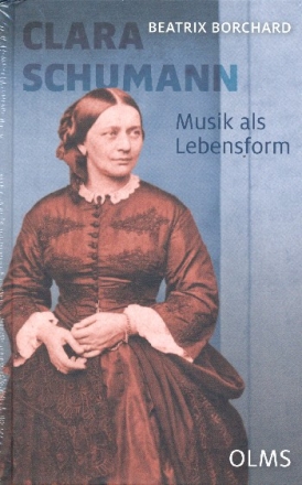 Clara Schumann Musik als Lebensform erweiterte Neuausgabe 2019, gebunden