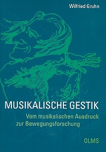 Musikalische Gestik Vom musikalischen Ausdruck zur Bewegungsforschung