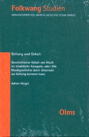 Geltung und Gehalt Geschichtlicher Gehalt von Musik als didaktische Kategorie