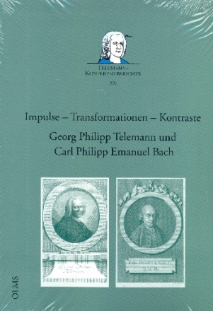 Impulse - Transformationen - Kontraste Georg Philipp Telemann und Carl Philipp Emanuel Bach