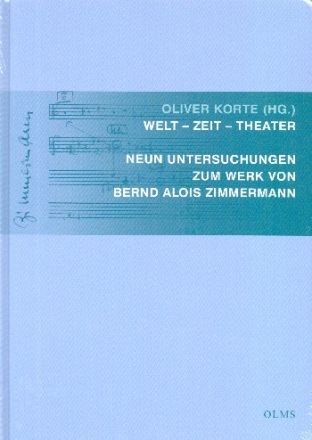 Welt - Zeit - Theater 9 Untersuchungen zum Werk von Bernd Alois Zimmer