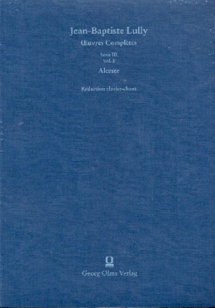 Oeuvres compltes srie 3 vol.3 Alceste ou Le triomphe d'Alcide LWV50 rduction chant et piano