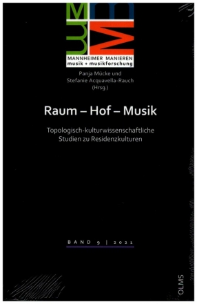 Raum - Hof - Musik Topologisch-kulturwissenschaftliche Studien zu Residenzkulturen