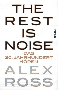 The Rest is Noise Das 20. Jahrhundert hren  gebunden